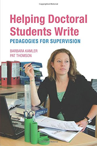 Helping Doctoral Students Write: Pedagogies for Supervision,New