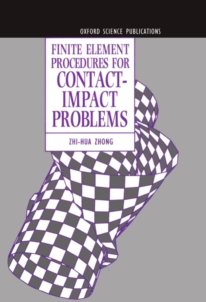 Finite Element Procedures for ContactImpact Problems (Oxford Science Publications),Used