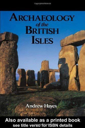 Archaeology of the British Isles: With a Gazetteer of Sites in England, Wales, Scotland and Ireland,Used