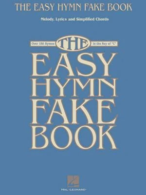 The Easy Hymn Fake Book: Over 150 Hymns in the Key of 'C',New