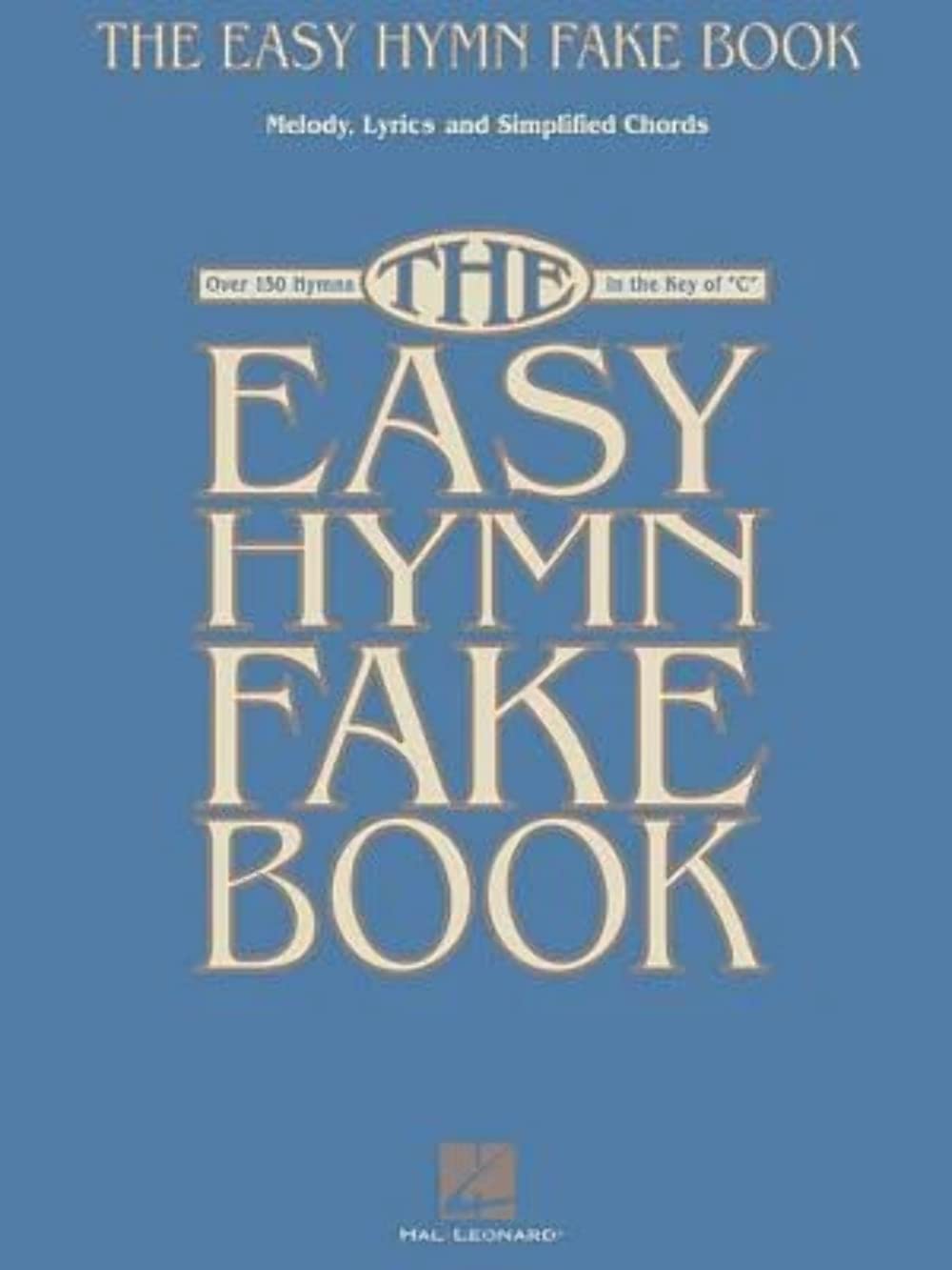 The Easy Hymn Fake Book: Over 150 Hymns in the Key of 'C',Used
