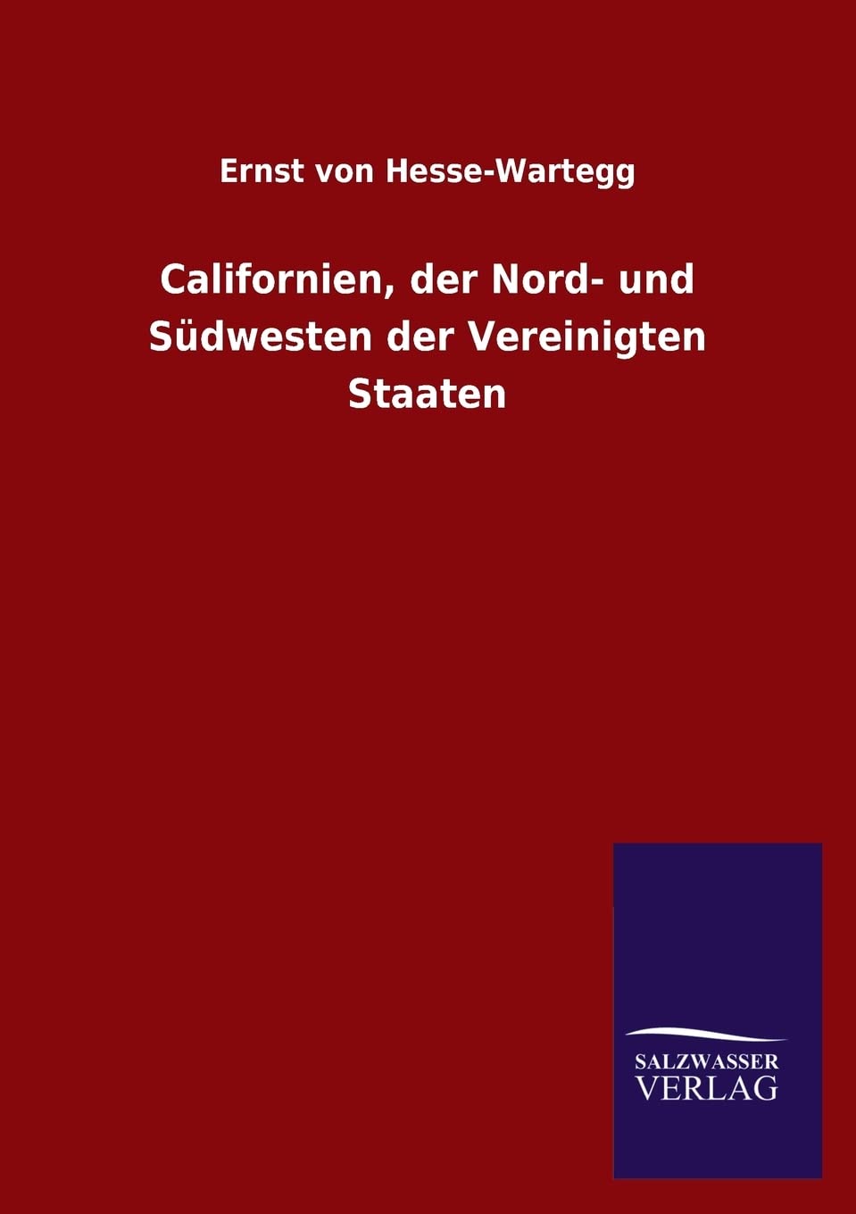 Californien, der Nord und Sdwesten der Vereinigten Staaten (German Edition),Used