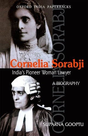 Cornelia Sorabji: India's Pioneer Woman Lawyer: A Biography,New