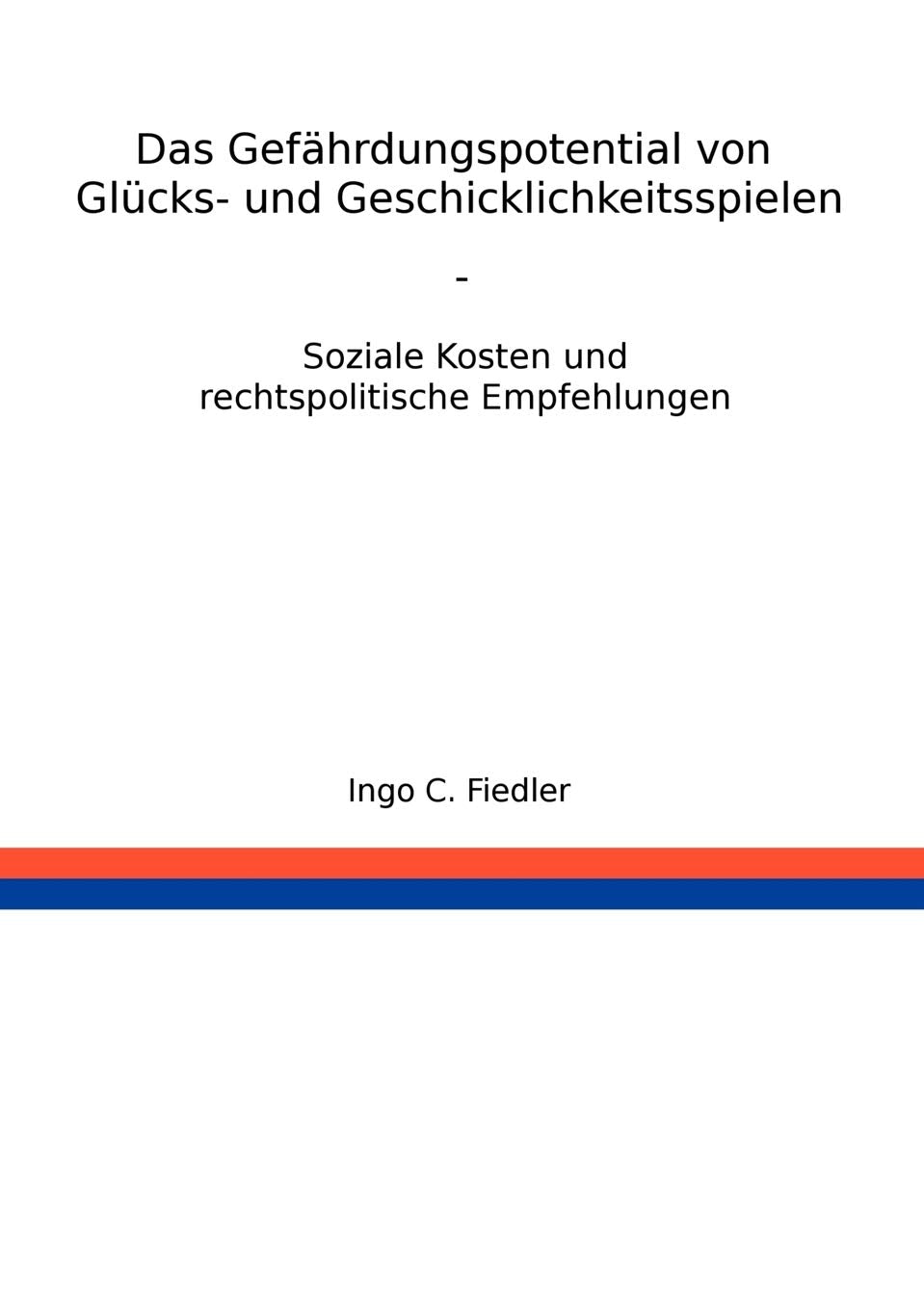 Das Gefhrdungspotential von Glcks und Geschicklichkeitsspielen: Soziale Kosten und rechtspolitische Empfehlungen (German Editio,Used