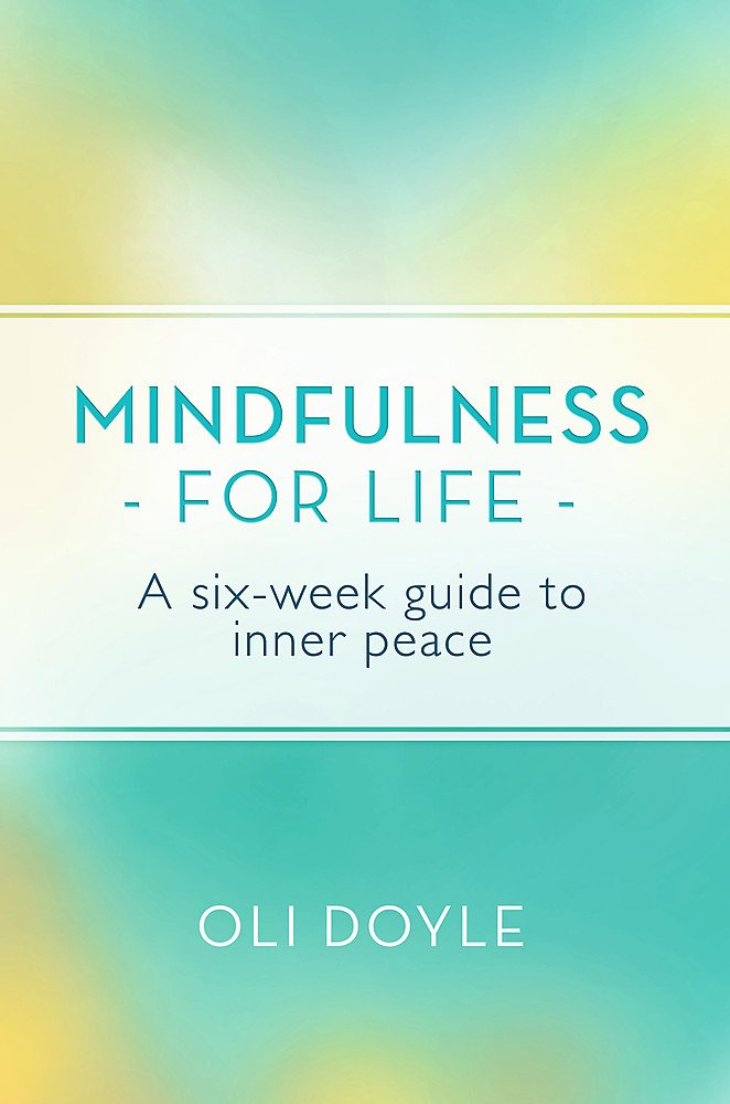 Mindfulness For Life: Six Weeks To Inner Peace