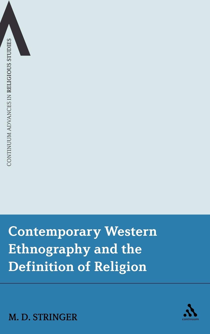 Contemporary Western Ethnography And The Definition Of Religion (Continuum Advances In Religious Studies, 12),Used