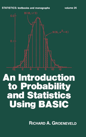 An Introduction to Probability and Statistics Using Basic (Statistics: A Series of Textbooks and Monographs),Used