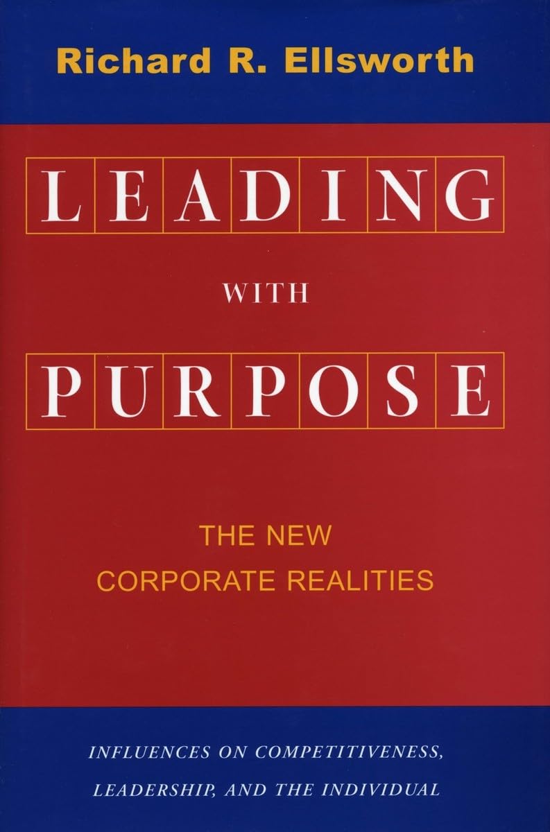 Leading With Purpose: The New Corporate Realities,Used