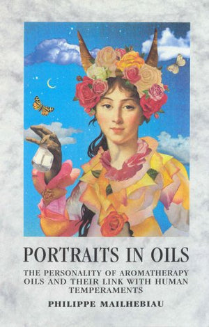 Portraits in Oils: The personality of aromatherapy oils and their link with human temperaments,Used
