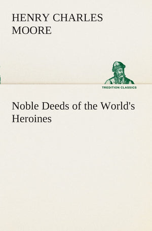 Noble Deeds of the World's Heroines,Used