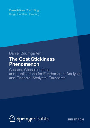 The Cost Stickiness Phenomenon: Causes, Characteristics, and Implications for Fundamental Analysis and Financial Analysts Foreca,Used