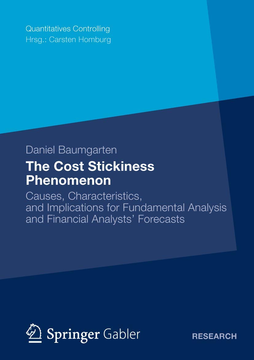 The Cost Stickiness Phenomenon: Causes, Characteristics, and Implications for Fundamental Analysis and Financial Analysts Foreca,Used