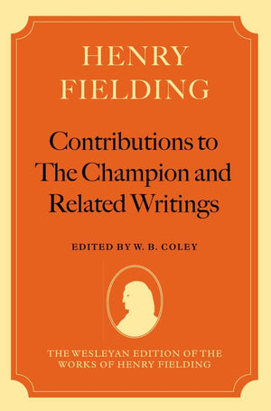 Contributions to The Champion, and Related Writings (The ^AWesleyan Edition of the Works of Henry Fielding),Used