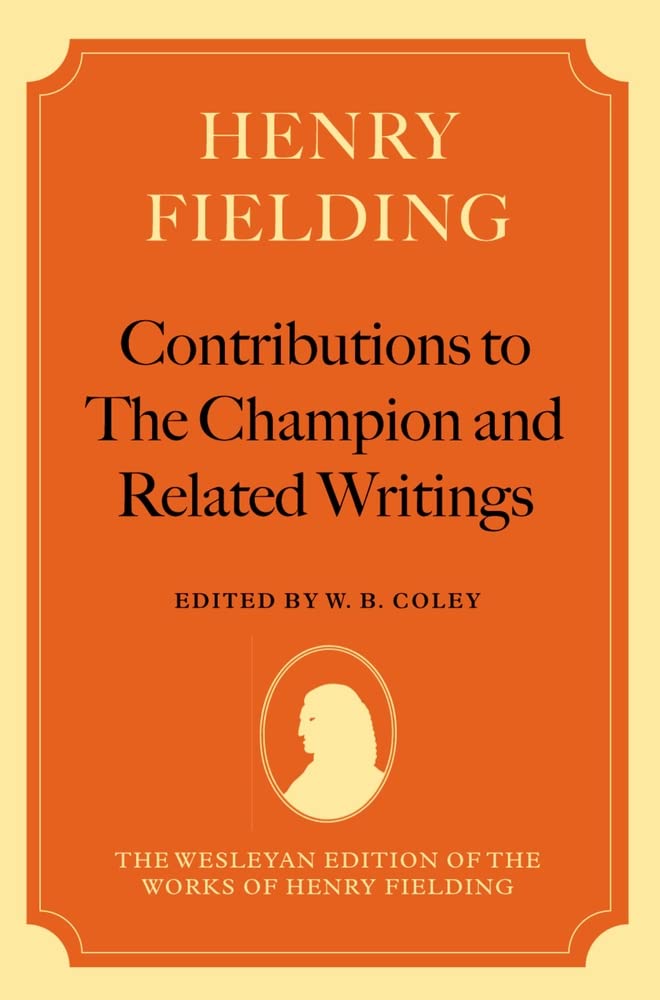 Contributions to The Champion, and Related Writings (The ^AWesleyan Edition of the Works of Henry Fielding),Used