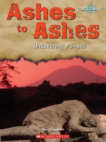 Ashes to Ashes: Uncovering Pompeii (Shockwave: Social Studies),Used