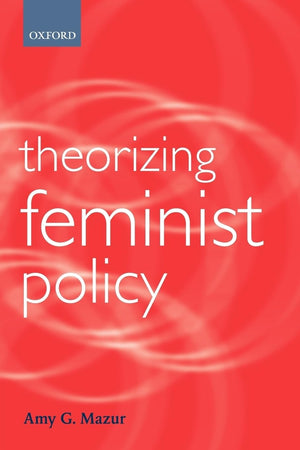 Theorizing Feminist Policy (Gender and Politics),Used