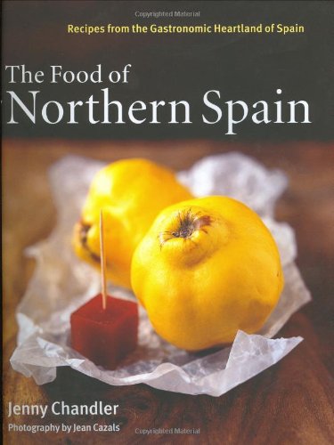 The Food Of Northern Spain: Recipes From The Gastronomic Heartland Of Spain,New