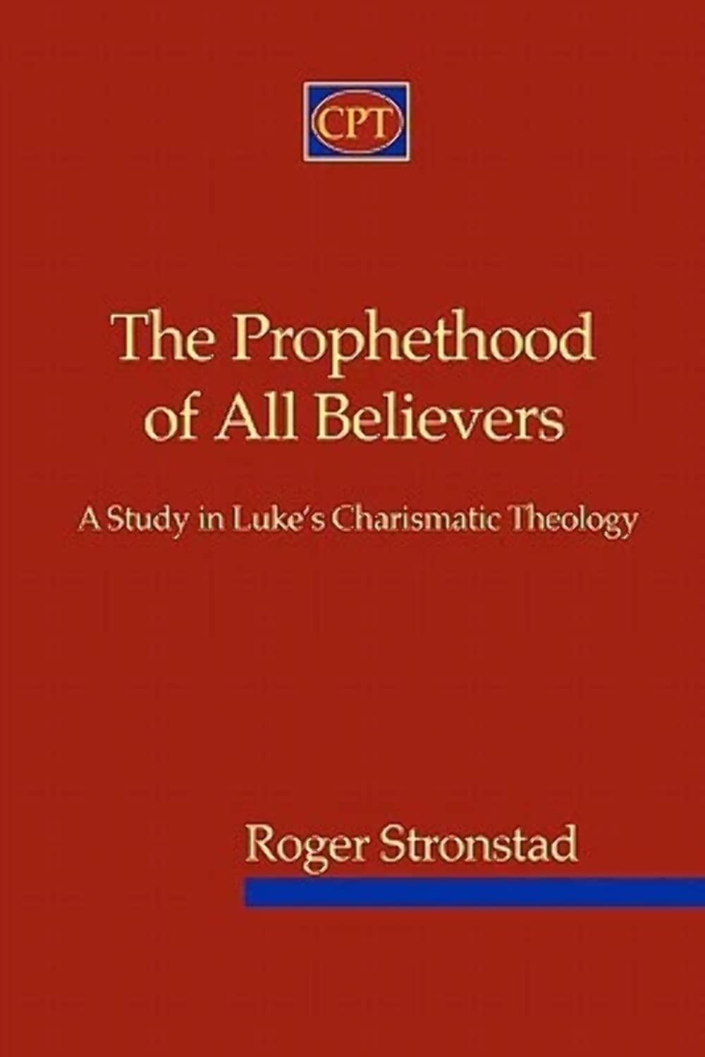 The Prophethood of All Believers: A Study in Luke's Charismatic Theology,Used
