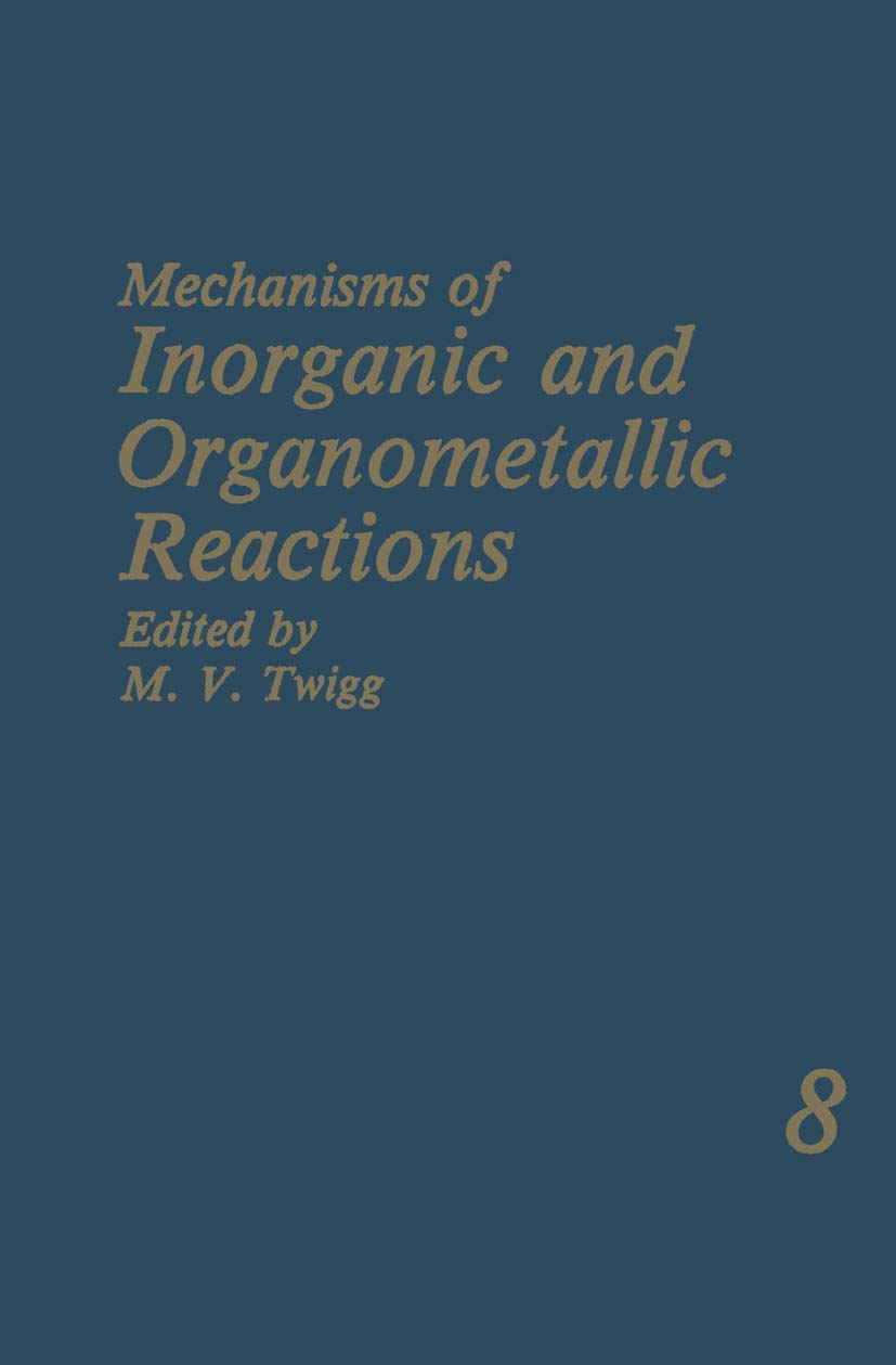 Mechanisms of Inorganic and Organometallic Reactions: Volume 8 (Mechanisms of Inorganis and Organometallic Reactions),New