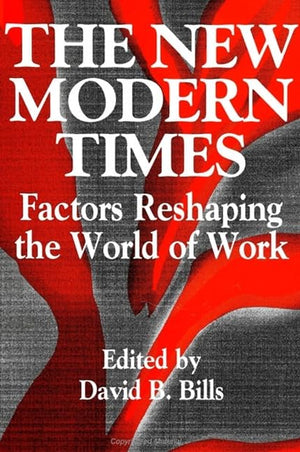 The New Modern Times: Factors Reshaping the World of Work (Suny the Sociology of Work and Organizations),Used
