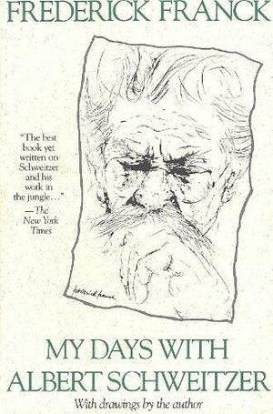 My Days With Albert Schweitzer: A Lambarene Landscape,Used