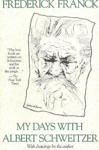 My Days With Albert Schweitzer: A Lambarene Landscape,Used