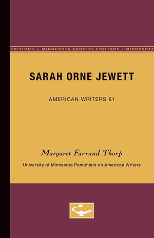 Sarah Orne Jewett (University Of Minnesota Pamphlets On American Writers, No. 61),New