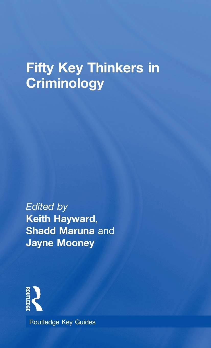 Fifty Key Thinkers In Criminology (Routledge Key Guides)
