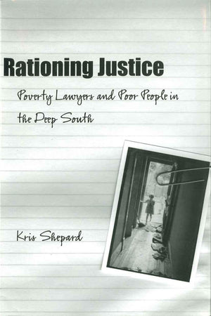 Rationing Justice: Poverty Lawyers And Poor People In The Deep South (Making The Modern South),Used