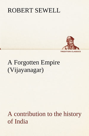 A Forgotten Empire (Vijayanagar): a contribution to the history of India,Used