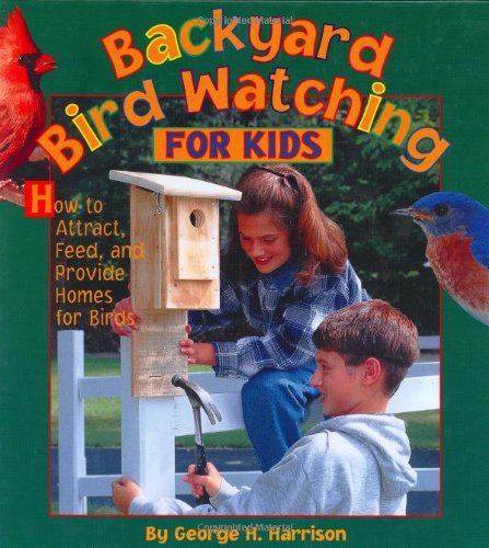 Backyard Bird Watching for Kids: How to Attract, Feed, and Provide Homes for Birds,Used