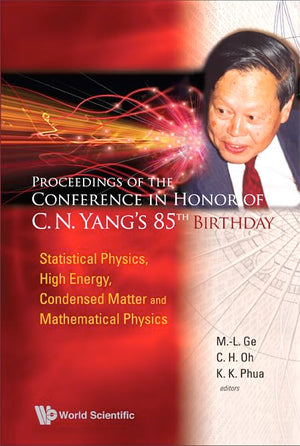 Proceedings of the Conference in Honor of C N Yang's 85th Birthday, Singapore, 31 Octobwer  3 November 2007: Statistical Physic,Used