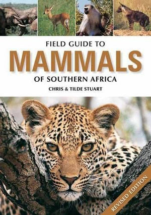 Field Guide To The Mammals Of Southern Africa: Revised Edition,New