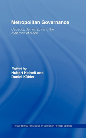 Metropolitan Governance in the 21st Century: Capacity, Democracy and the Dynamics of Place (Routledge/ECPR Studies in European P,Used
