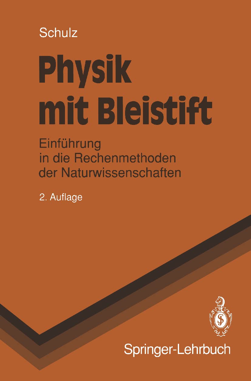 Physik Mit Bleistift: Einfhrung In Die Rechenmethoden Der Naturwissenschaften (Springerlehrbuch) (German Edition),Used