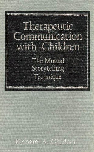 Therapeutic Communication With Children: The Mutual Storytelling Technique,Used