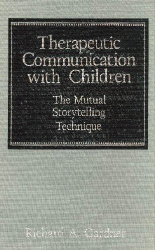 Therapeutic Communication With Children: The Mutual Storytelling Technique,Used