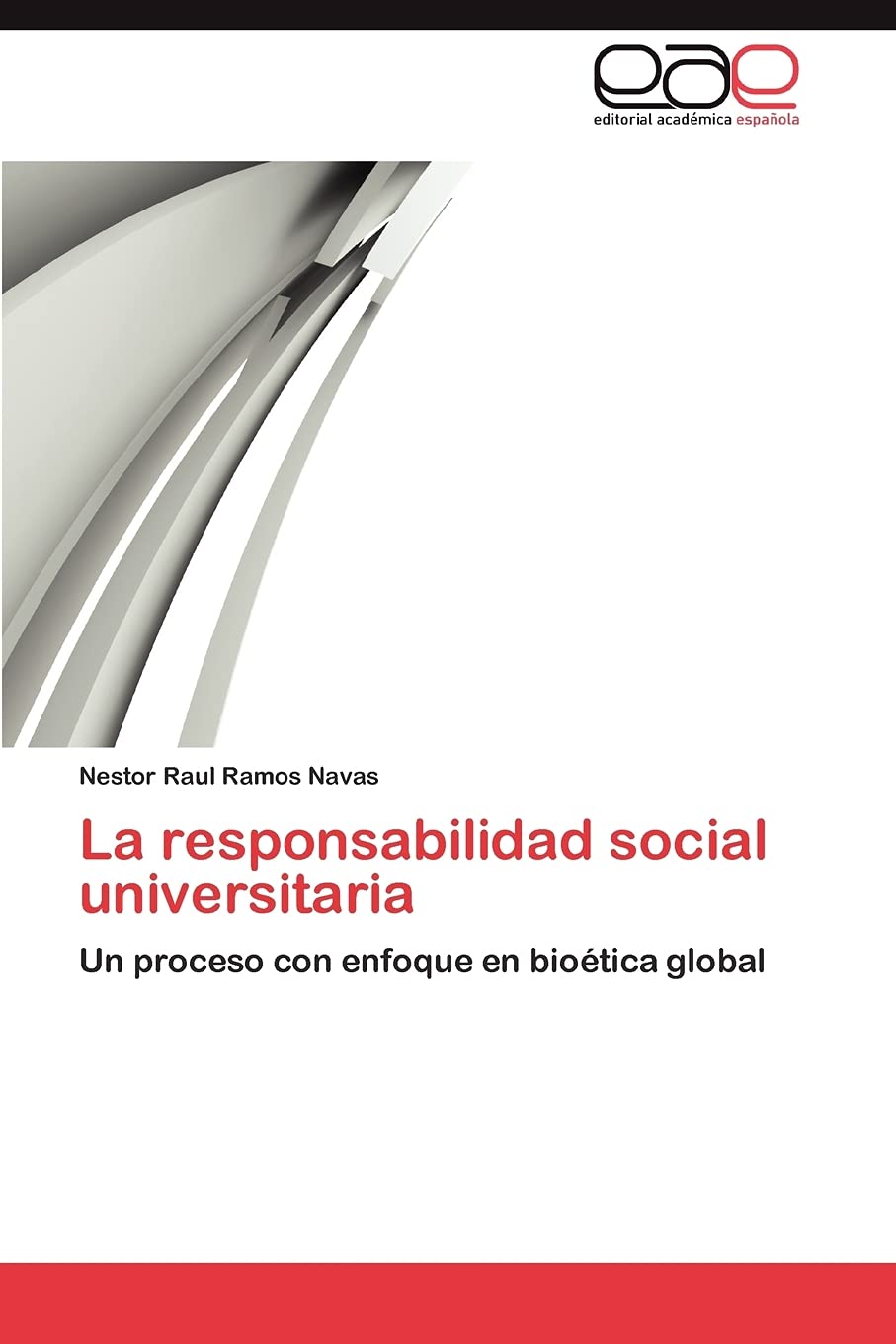 La responsabilidad social universitaria: Un proceso con enfoque en biotica global (Spanish Edition),Used