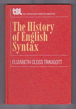 A History Of English Syntax: A Transformational Approach To The History Of English Sentence Structure (The Transatlantic Series ,Used