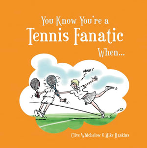 You Know You're a Tennis Fanatic When . . .,Used
