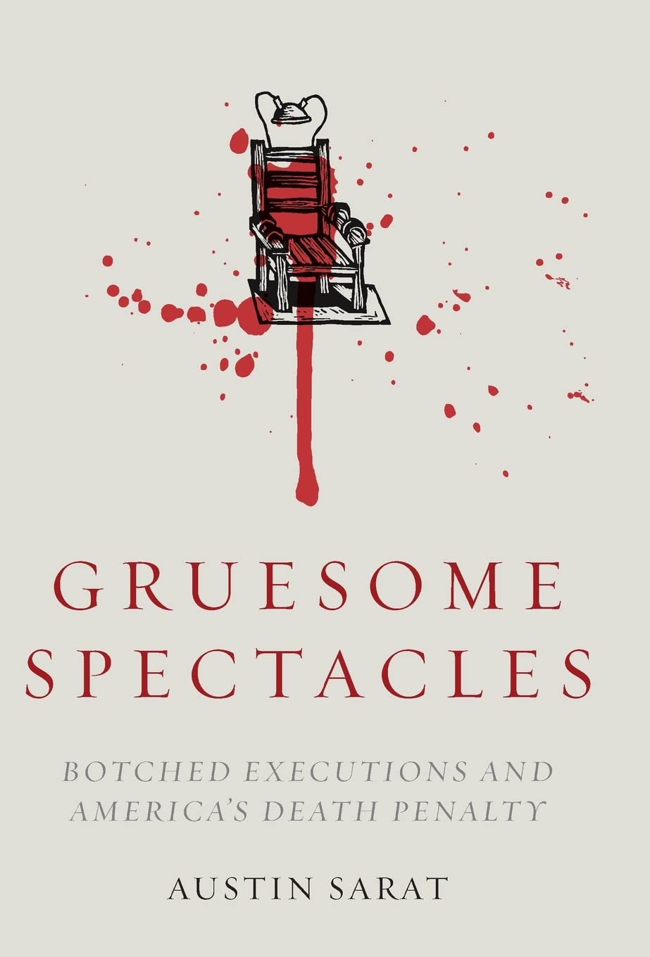 Gruesome Spectacles: Botched Executions And America'S Death Penalty,Used