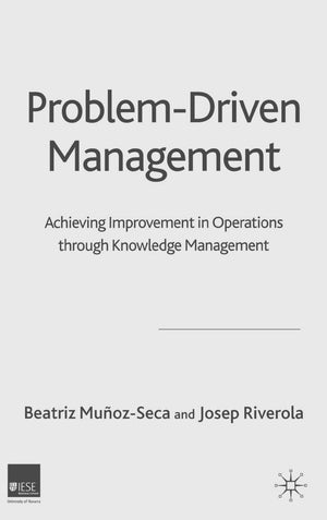 Problem Driven Management: Achieving Improvement in Operations through Knowledge Management,Used