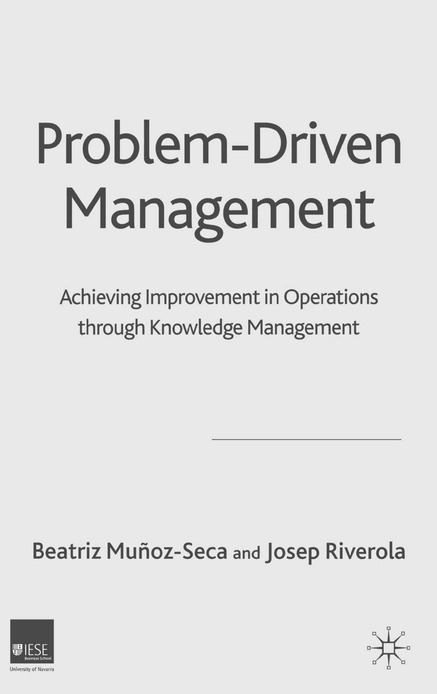 Problem Driven Management: Achieving Improvement in Operations through Knowledge Management,Used