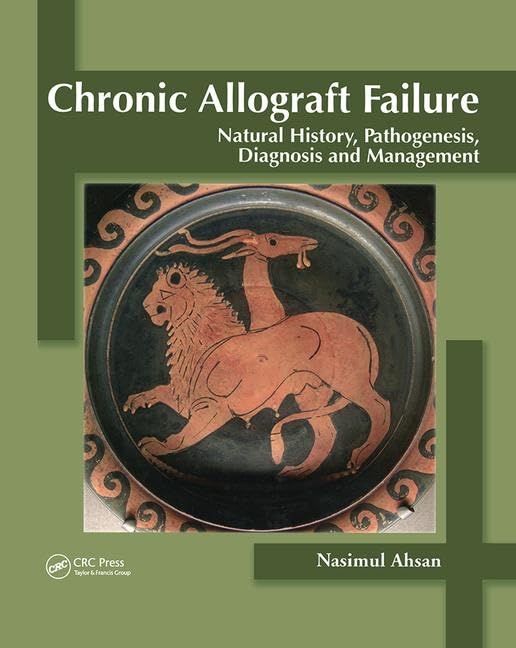 Chronic Allograft Failure: Natural History, Pathogenesis, Diagnosis And Management,Used