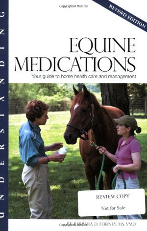 Understanding Equine Medications: Your Guide to Horse Health Care and Management,Used