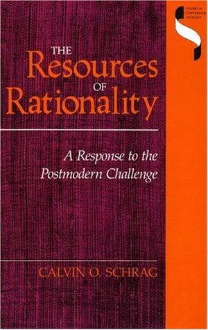 The Resources of Rationality: A Response to the Postmodern Challenge (Studies in Continental Thought),Used