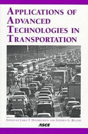 Applications of Advanced Technologies in Transportation: Proceedings of the 5th International Conference, April 2629, 1998 Newp,Used