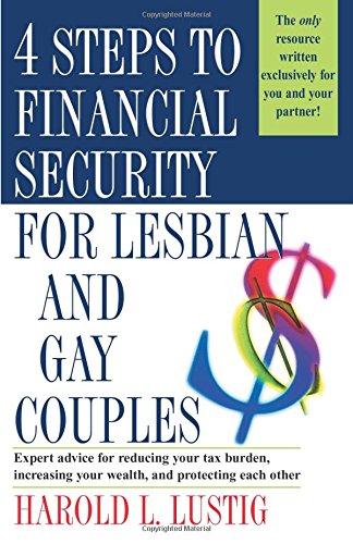 4 Steps to Financial Security for Lesbian and Gay Couples: Expert Advice for Reducing Your Tax Burden, Increasing Your Wealth, a,Used