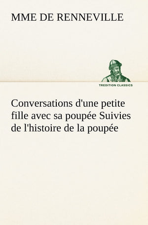 Conversations d'une petite fille avec sa poupe Suivies de l'histoire de la poupe (French Edition),Used