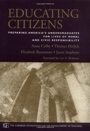 Educating Citizens: Preparing America's Undergraduates for Lives of Moral and Civic Responsibility,Used